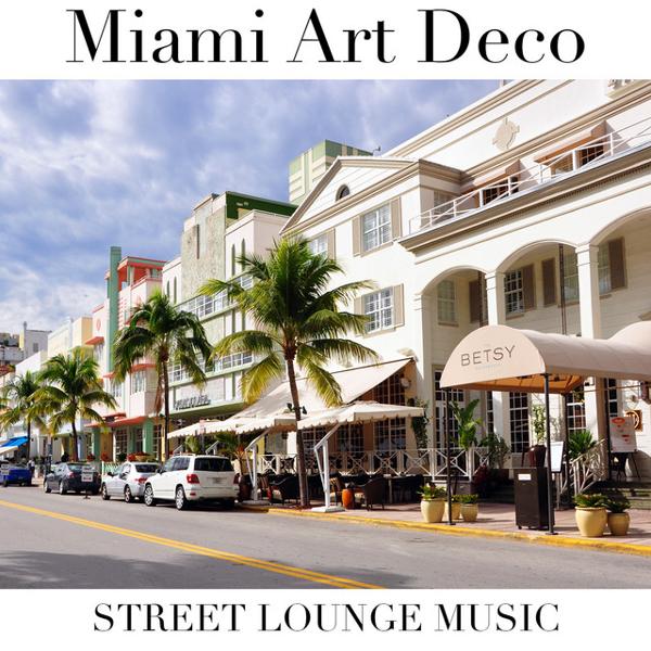 Альбом Miami Art Deco (Street Lounge Music) исполнителя Fly Project