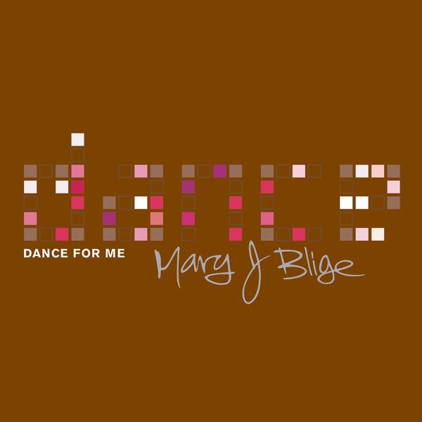 Альбом Dance For Me исполнителя Mary J. Blige