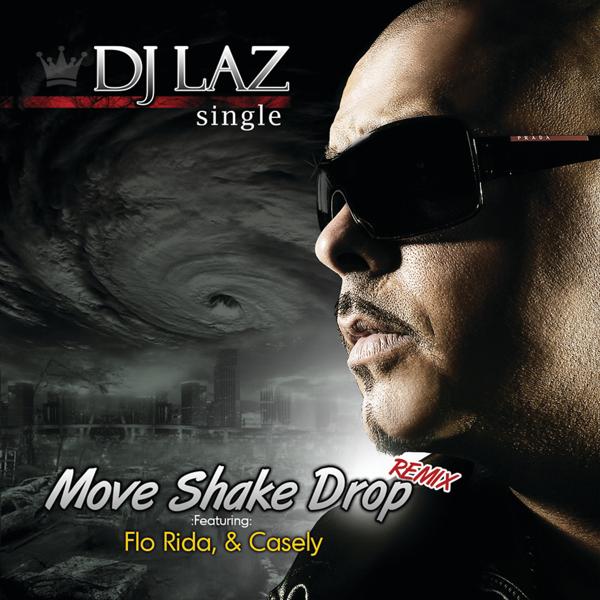 Альбом Move Shake Drop Remix исполнителя Flo Rida, DJ Lazz, Casely