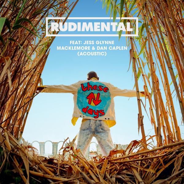 Rudimental, Jess Glynne, Macklemore, Dan Caplen - These Days (feat. Jess Glynne, Macklemore & Dan Caplen) [Acoustic]