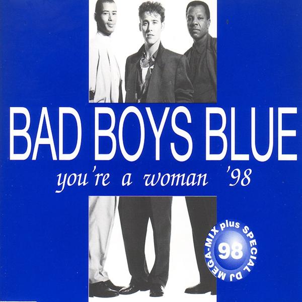 Bad Boys Blue - You're a Woman (Original Remix '98)