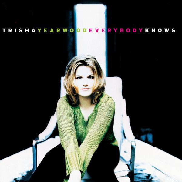 Trisha Yearwood - Everybody Knows (Album Version)