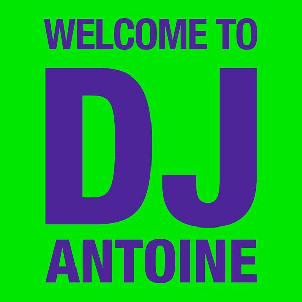 Альбом Welcome to DJ Antoine исполнителя DJ Antoine