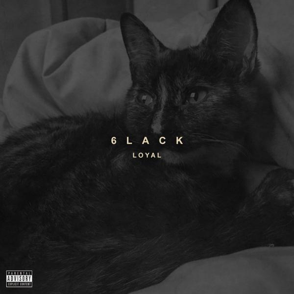 Альбом Loyal - Single исполнителя 6LACK