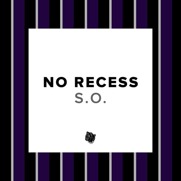 So - No Recess