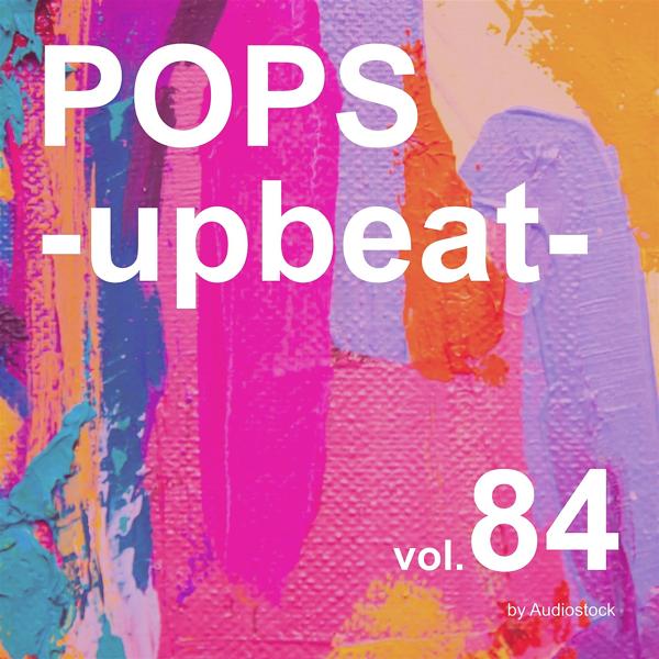 Альбом POPS -upbeat-, Vol. 84 -Instrumental BGM- by Audiostock исполнителя Various Artists