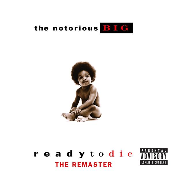 Альбом Ready to Die (The Remaster) [2015 Remaster] исполнителя The Notorious B.I.G.