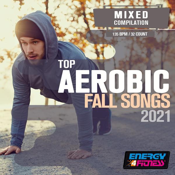 Альбом Top Aerobic Fall Songs 2021 135 Bpm / 32 Count исполнителя Various Artists