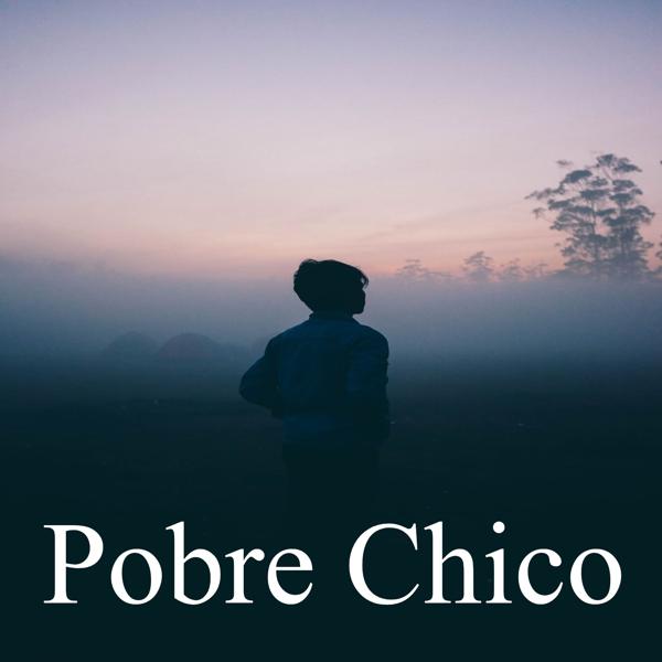 Chico - Pobre Chico