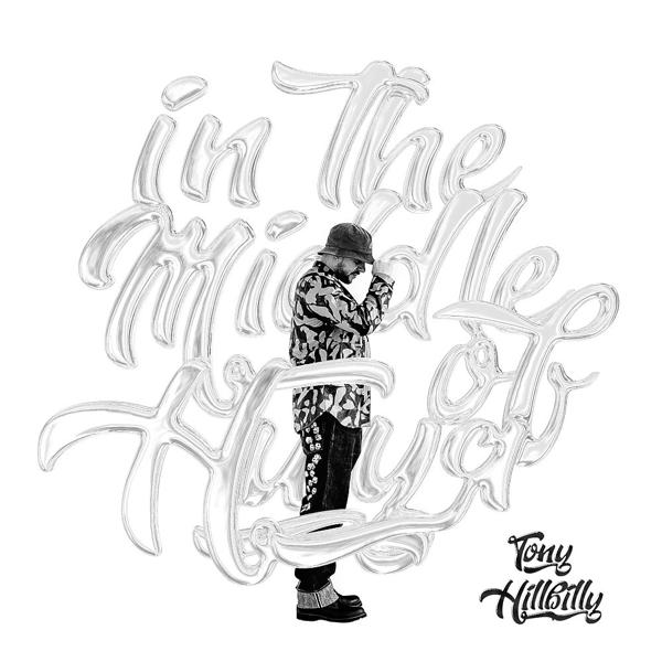 Альбом In THE MIDDLE OF ***** исполнителя Tony Hillbilly
