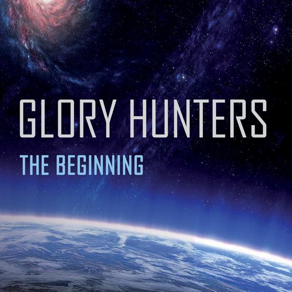 Альбом The Beginning исполнителя Glory Hunters