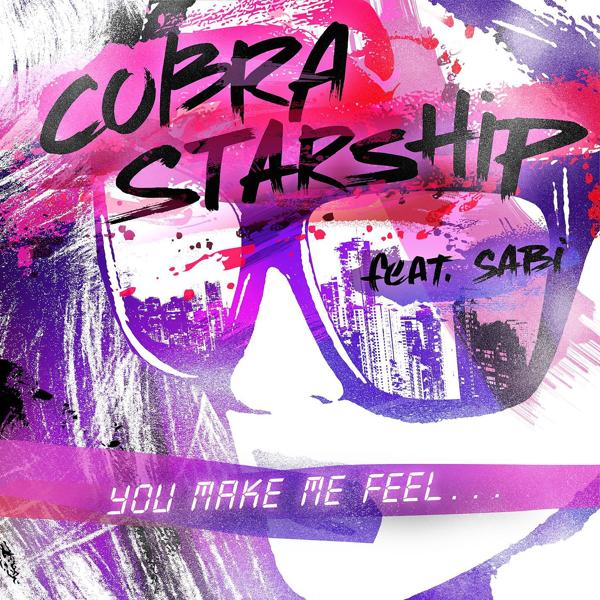 Cobra Starship, Sabi - You Make Me Feel... (feat. Sabi)