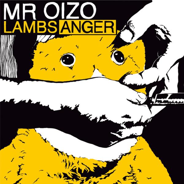 Альбом Lambs Anger исполнителя Mr. Oizo