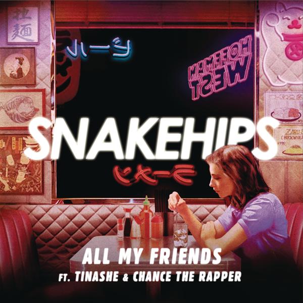 Snakehips, Tinashe, Chance The Rapper - All My Friends