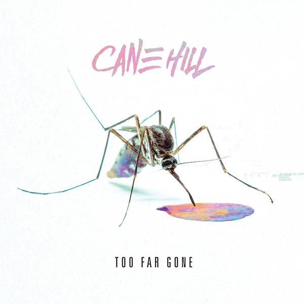Альбом Too Far Gone исполнителя Cane Hill