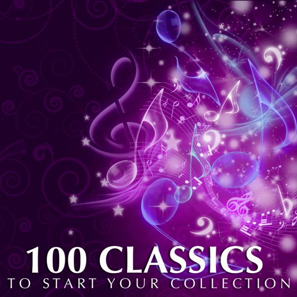 Альбом 100 Classics To Start Your Collection исполнителя Various Artists