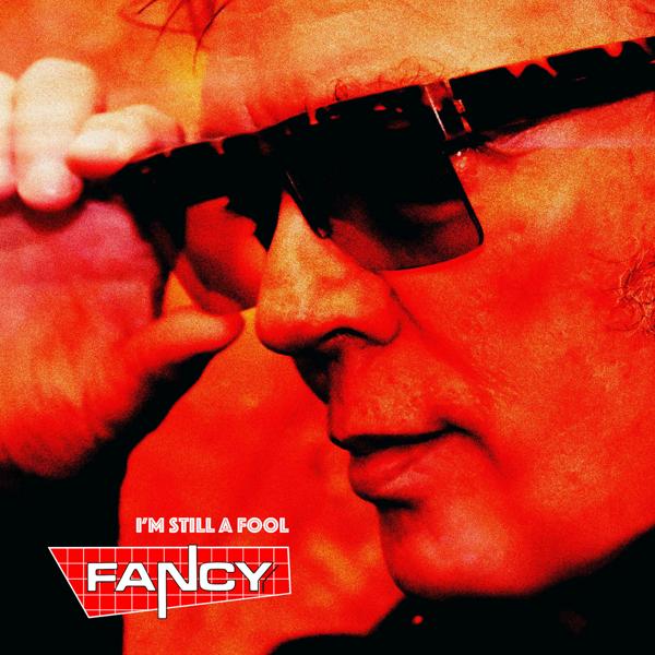Fancy - Im Still A Fool