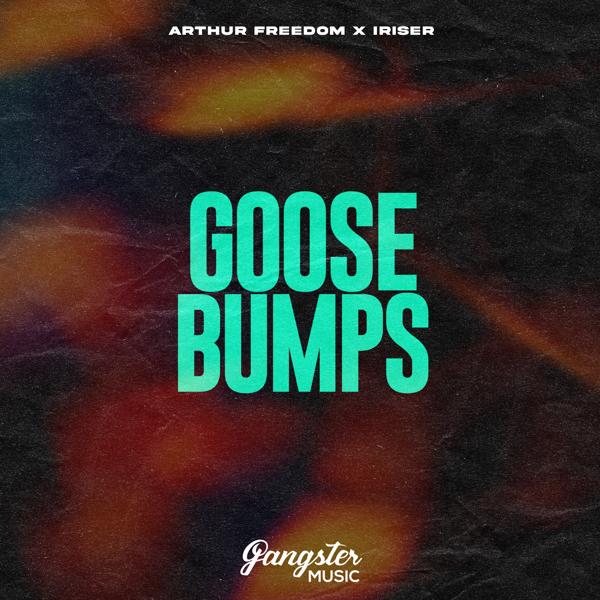 Arthur Freedom, Iriser - Goosebumps