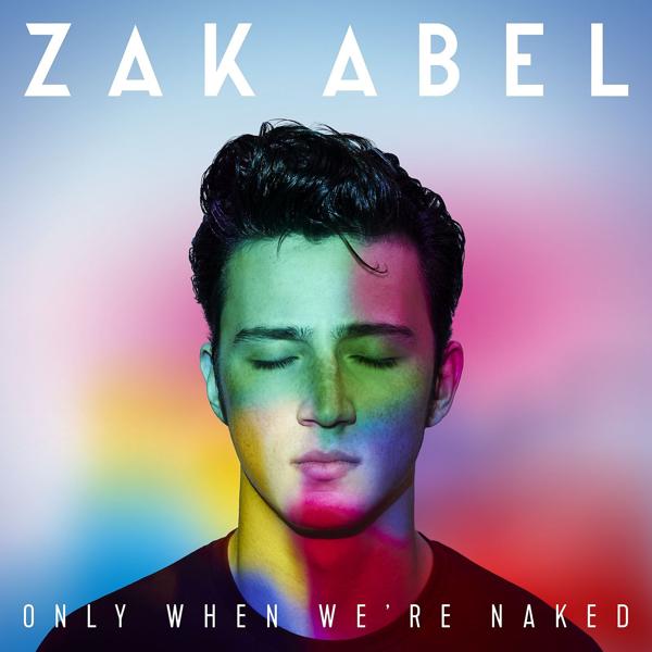 Альбом Only When We're Naked исполнителя Zak Abel