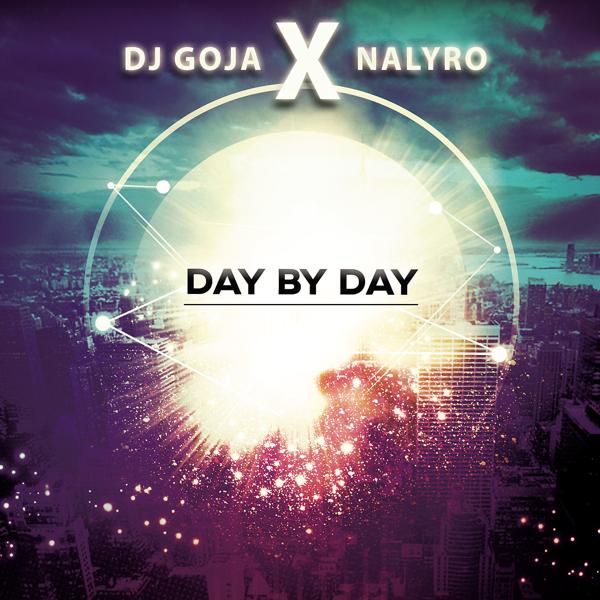 Dj Goja, NALYRO - Day By Day