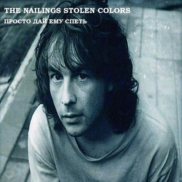 The Nailings Stolen Colors - Так давно
