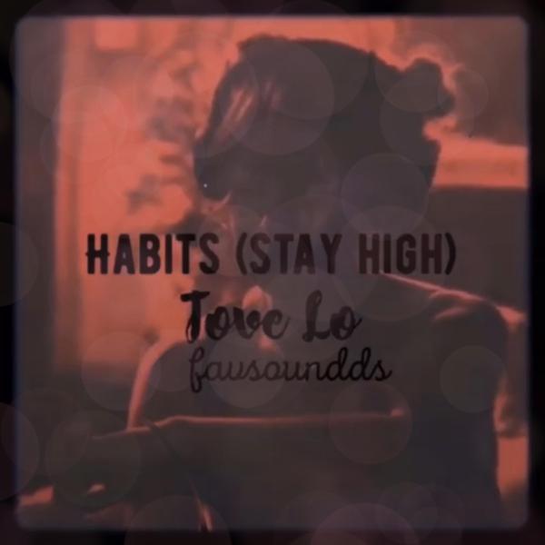 Tove Lo - Habits (stay High) Tiktok Remix