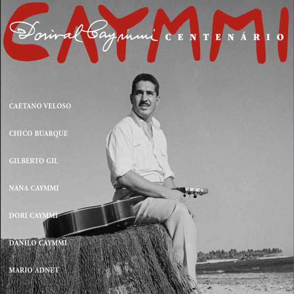Альбом Dorival Caymmi - Centenário исполнителя Vários Artistas