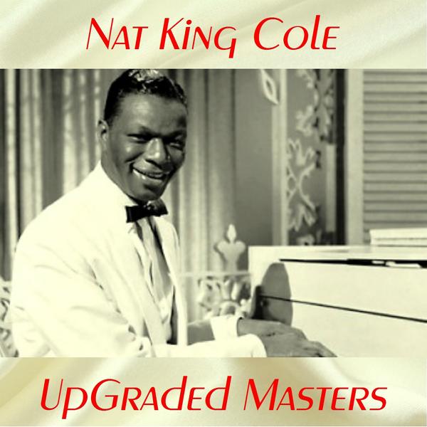 Альбом UpGraded Masters исполнителя Nat King Cole