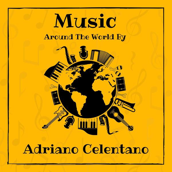 Альбом Music around the World by Adriano Celentano исполнителя Adriano Celentano