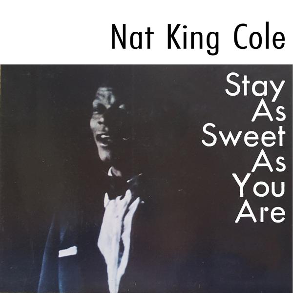 Альбом Stay As Sweet As You Are исполнителя Nat King Cole