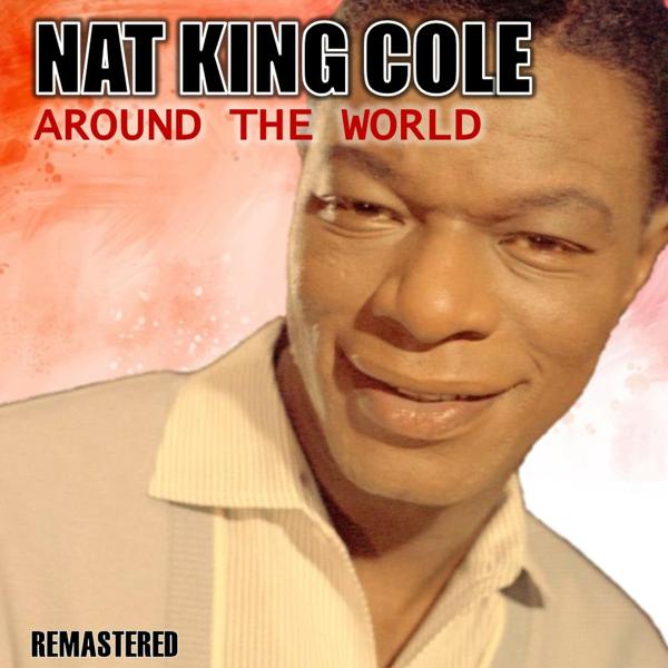Nat King Cole - Love Is the Thing (Remastered)