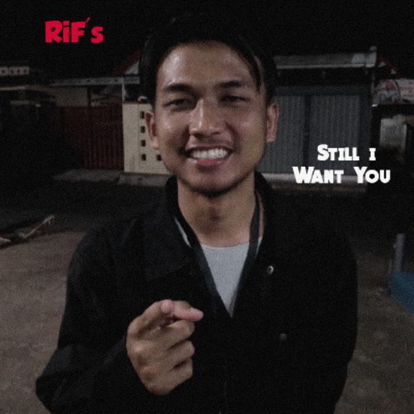 RiF's - Still I Want You
