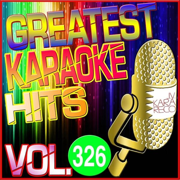 Альбом Greatest Karaoke Hits, Vol. 326 исполнителя Albert 2 Stone