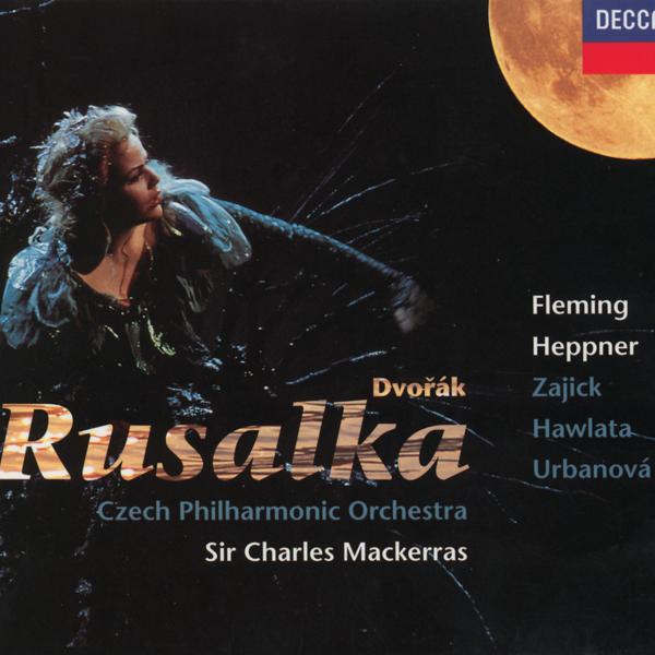 Альбом Dvorák: Rusalka исполнителя Renée Fleming, Česká filharmonie, Sir Charles Mackerras, Ben Heppner