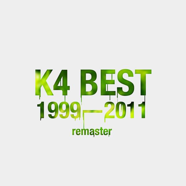 Альбом K4 Best 1999-2011 Remaster исполнителя Катя Чехова