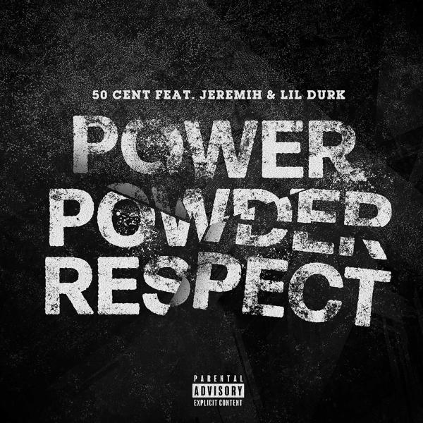 50 Cent, Jeremih, Lil Durk - Power Powder Respect