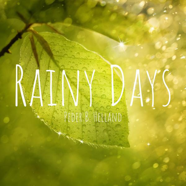 Альбом Rainy Days исполнителя Peder B. Helland