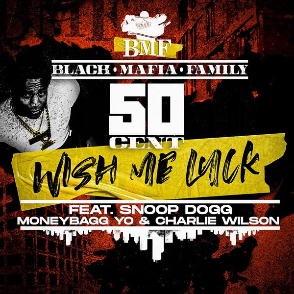 50 Cent, Snoop Dogg, Moneybagg Yo, Charlie Wilson - Wish Me Luck (Extended Version)