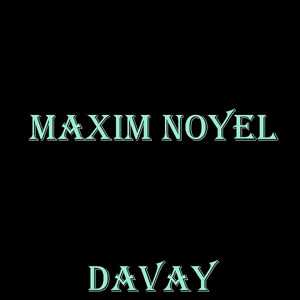Maxim Noyel все песни в mp3