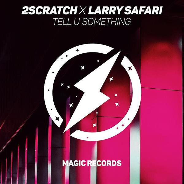 2Scratch, Larry Safari - Tell U Something