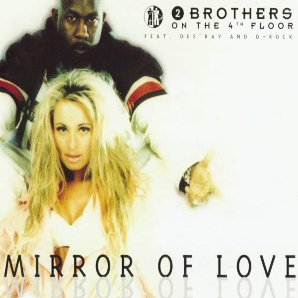 2 Brothers on the 4th Floor - Mirror Of Love (Mastermindz Freaky R&B Clubmix)