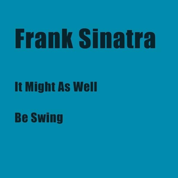 Альбом It Might as Well Be Swing исполнителя Frank Sinatra