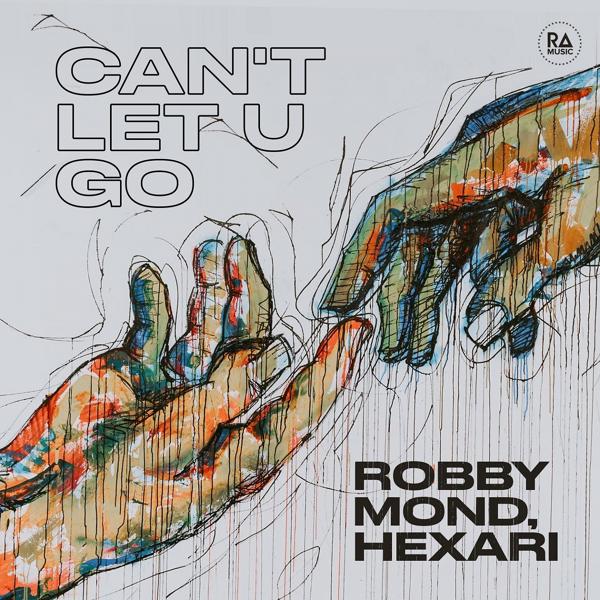 Hexari, Robby Mond - Can't Let U Go