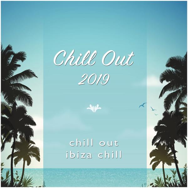 Chill Out, Ibiza Chill, Chill Out 2019 - Tropical House