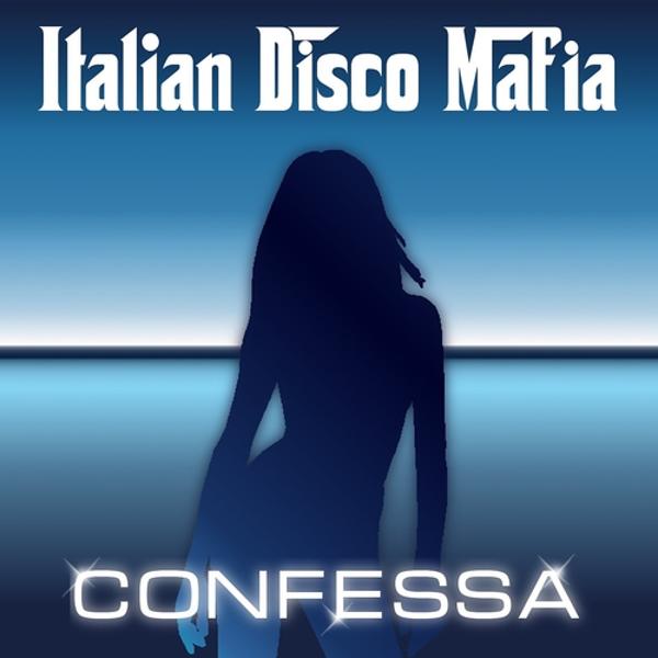 Italian Disco Mafia - Confessa (Extended Mix)