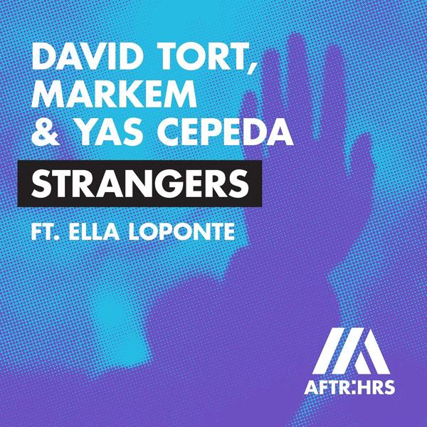 David Tort, Markem, Yas Cepeda, Ella Loponte - Strangers (feat. Ella Loponte)