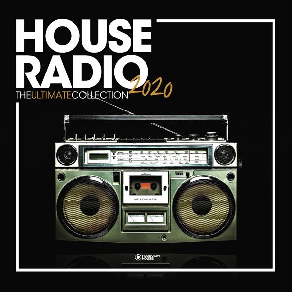 Альбом House Radio 2020 - The Ultimate Collection исполнителя Various Artists