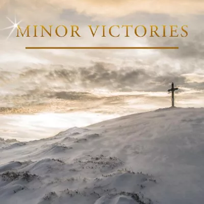 Minor Victories