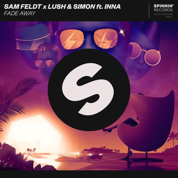 Sam Feldt, Lush & Simon, Inna - Fade Away (feat. INNA) [Extended Mix]