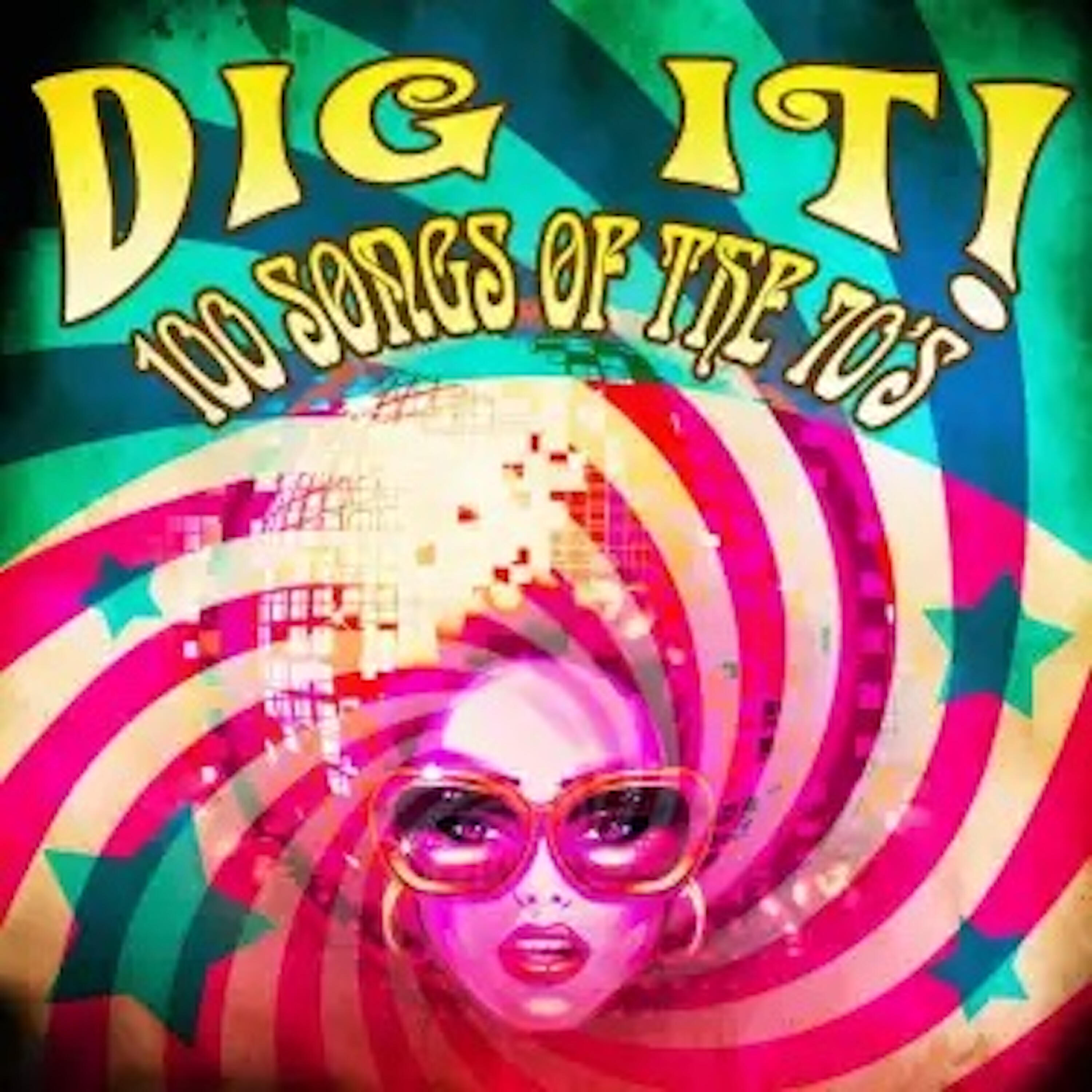 Альбом Dig It! 100 Songs of the 70's исполнителя Various Artists